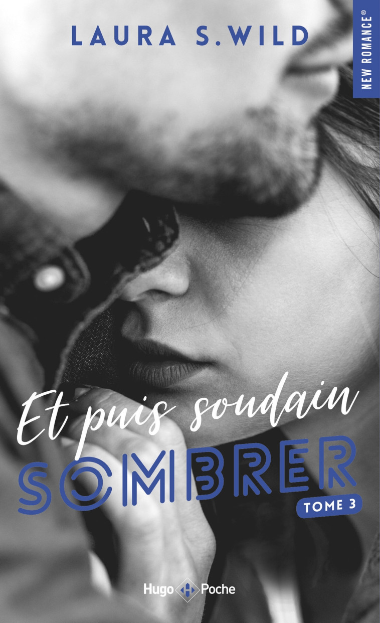 Et puis soudain - Tome 03 - Laura S. Wild - HUGO POCHE