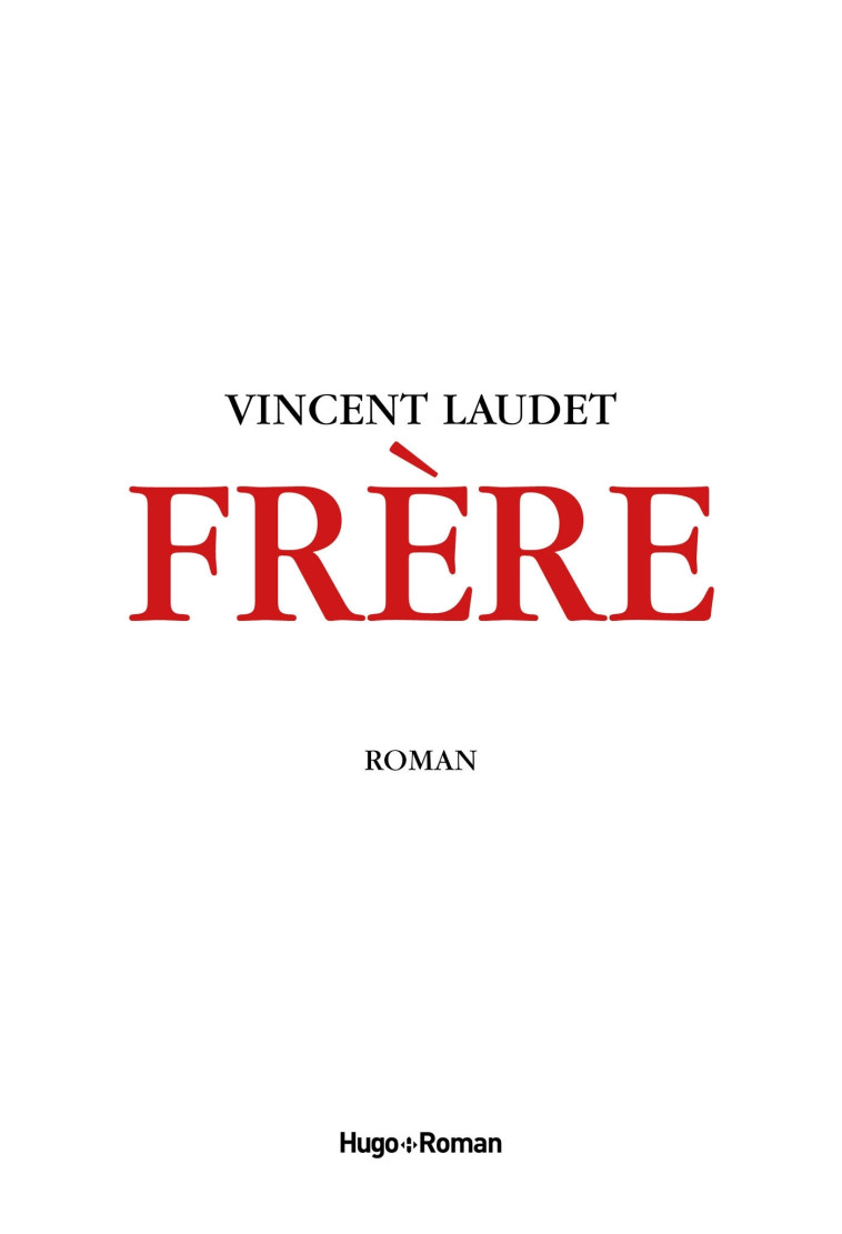 Frère - Vincent Laudet - HUGO ROMAN