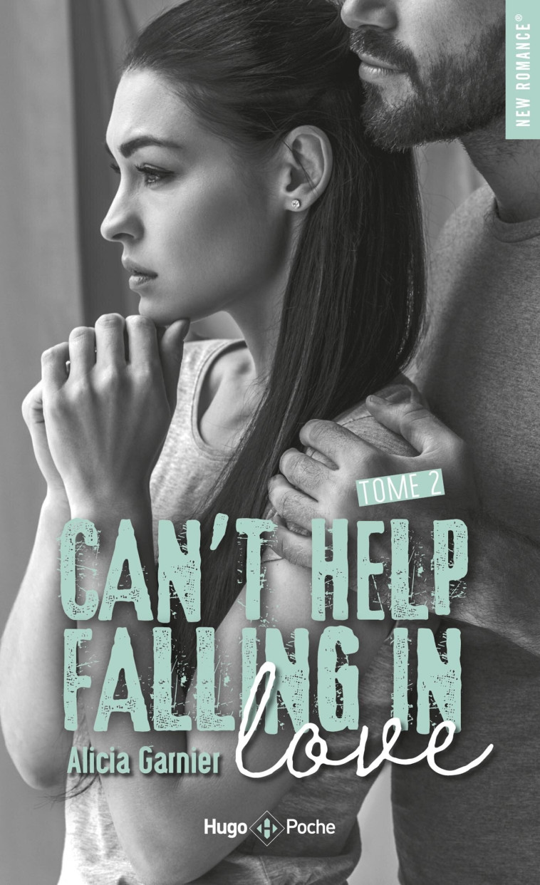 Can't help falling in love - T02 - Alicia Garnier - HUGO POCHE