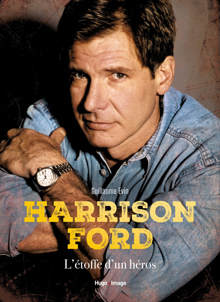 Harrison Ford - Guillaume Evin - HUGO IMAGE