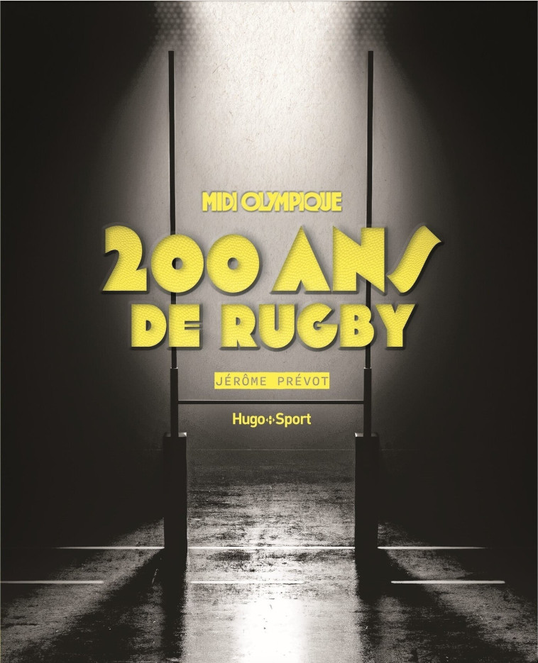 Midi Olympique - 200 ans de rugby -   - HUGO SPORT