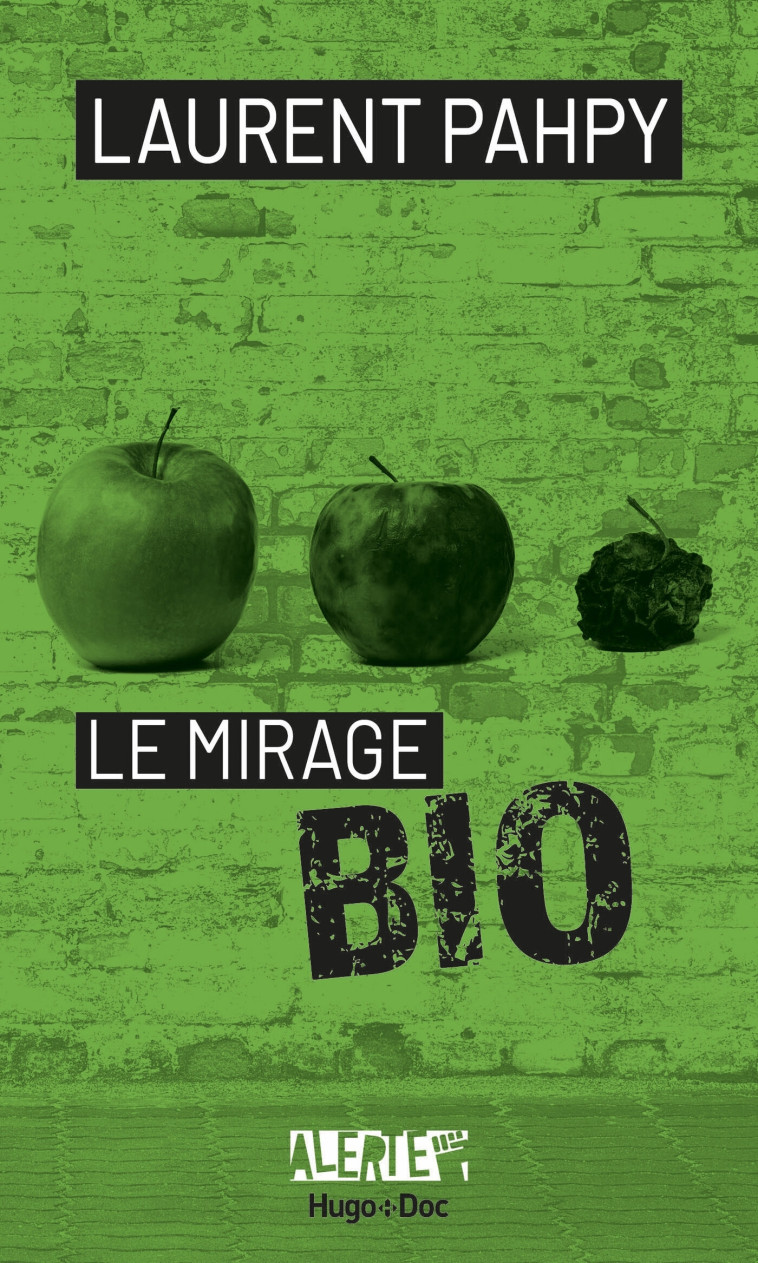 Alerte - Le mirage du bio - Laurent Pahpy - HUGO DOCUMENT