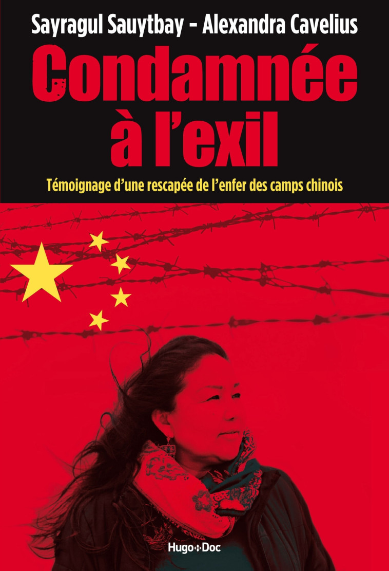 Condamnée à l'exil - Témoignage d'une rescapée del'enfer des camps chinois - Alexandra Cavelius - HUGO DOCUMENT