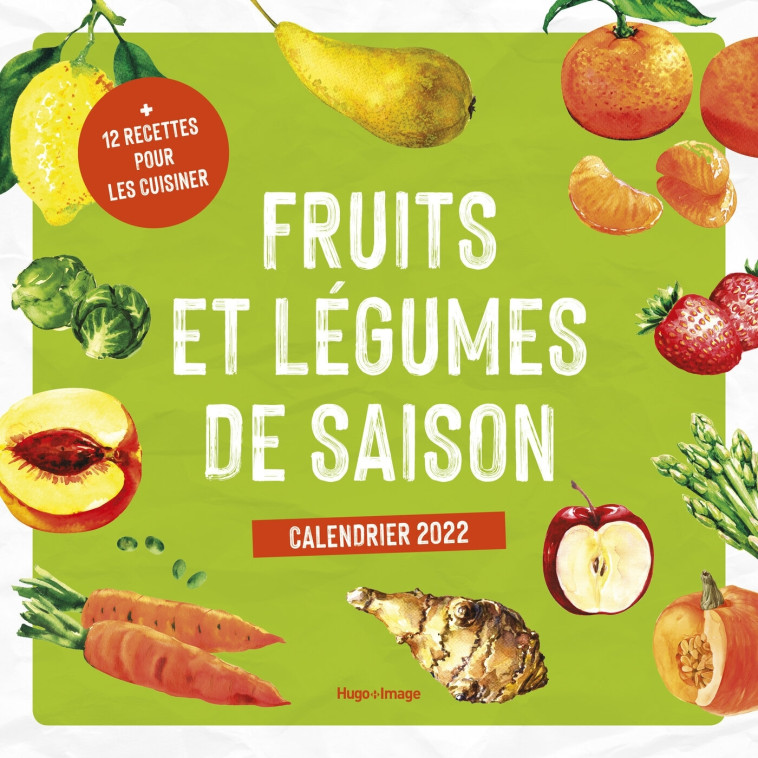 Calendrier Mural Fruits et Légumes de Saison 2022 - Franck Spengler - HUGO IMAGE