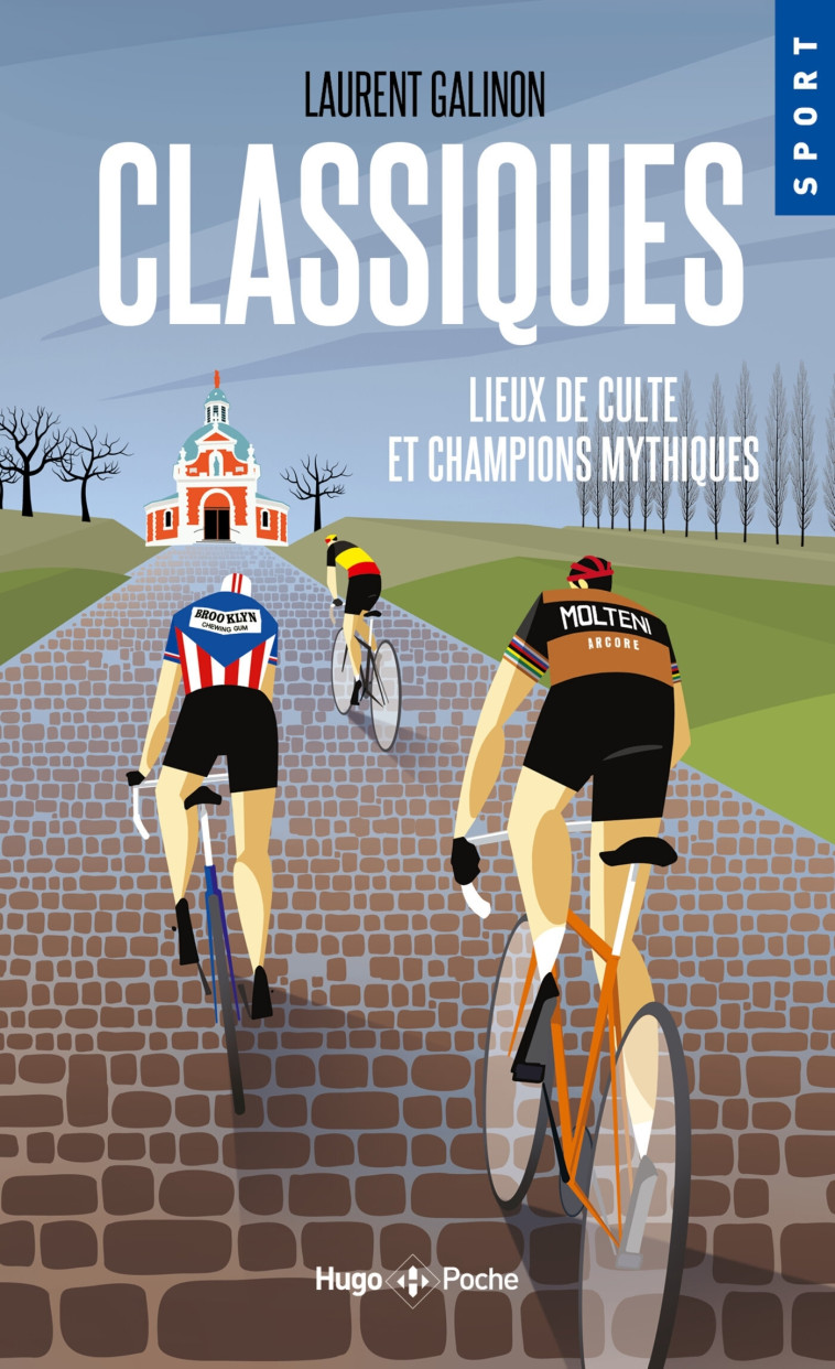 Classiques - Lieux de culte et champions mythiques - Laurent Galinon - HUGO SPORT