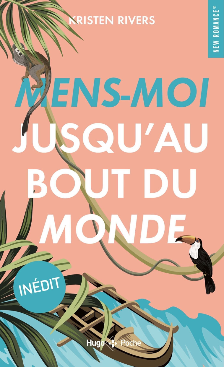 Mens-moi jusqu'au bout du monde - Kristen Rivers - HUGO POCHE