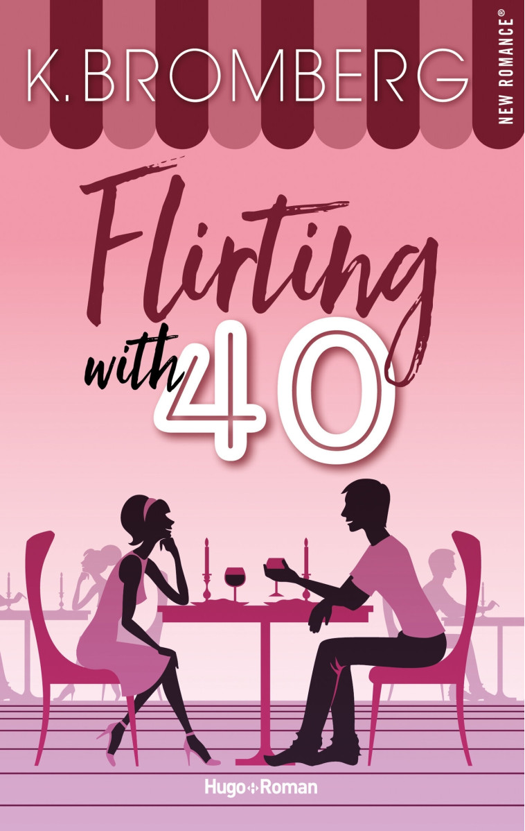 Flirting with 40 - K. Bromberg - HUGO ROMAN