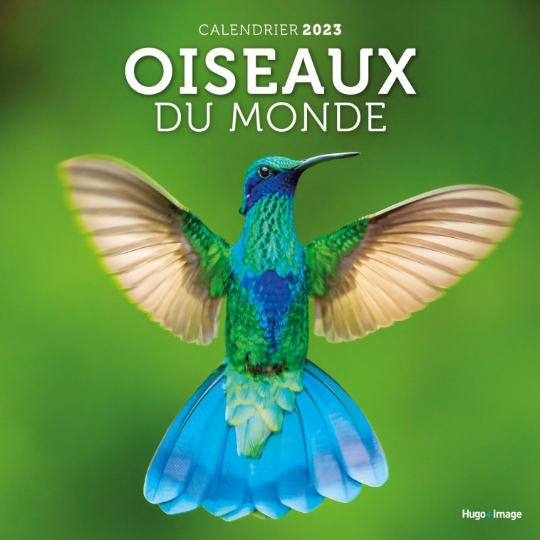 Calendrier Oiseaux du monde 2023 -   - HUGO IMAGE