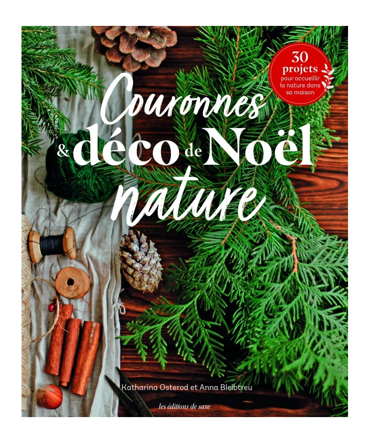 Couronnes & déco de Noël nature - Anna Bleibtreu - DE SAXE