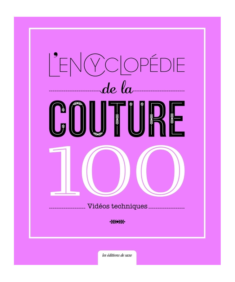 L'encyclopédie de la couture - 100 vidéos techniques - Yousai Taizen - DE SAXE