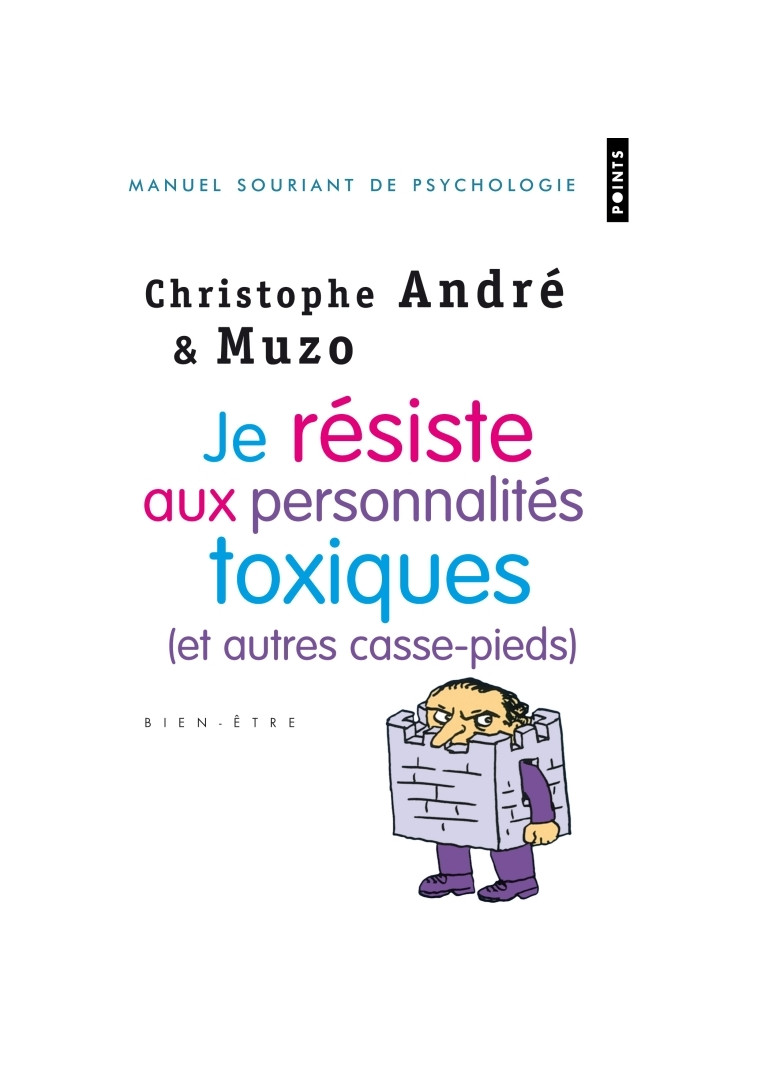 Je résiste aux personnalités toxiques (et autres casse-pieds) - Christophe André - POINTS