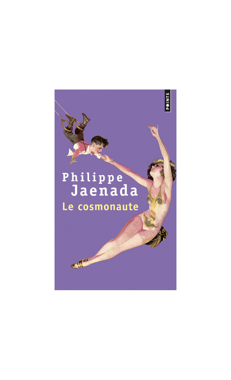 Le Cosmonaute - Philippe Jaenada - POINTS