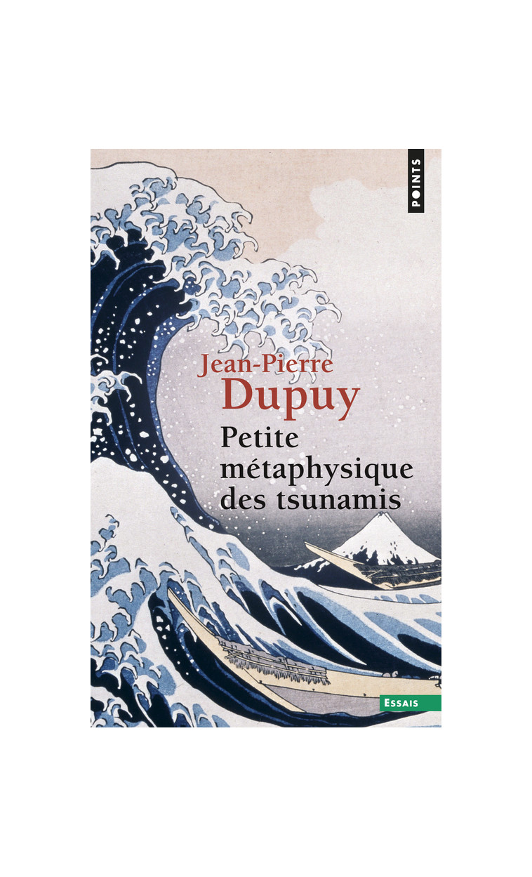 Petite Métaphysique des tsunamis - Jean-Pierre Dupuy - POINTS