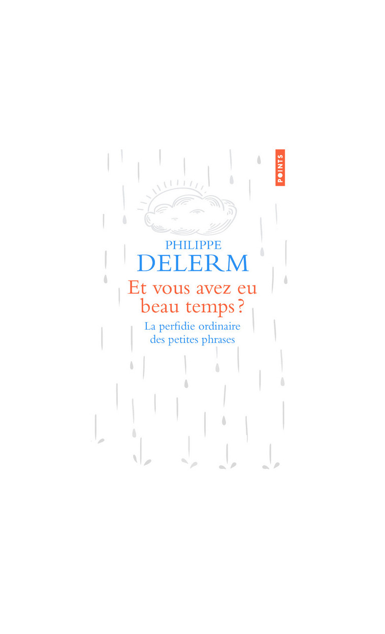 Et vous avez eu beau temps ? - Philippe Delerm - POINTS