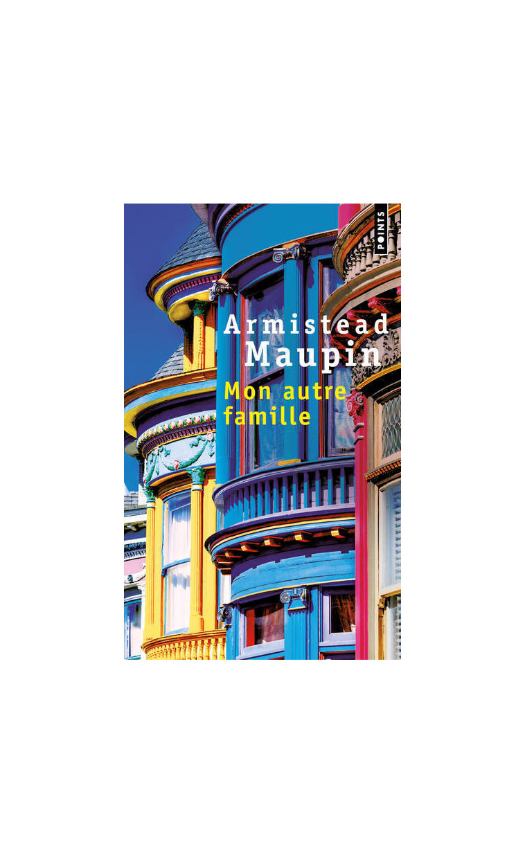 Mon autre famille - Armistead Maupin - POINTS