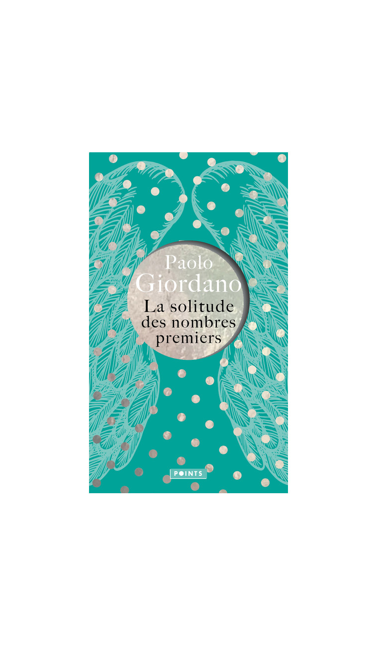 La Solitude des nombres premiers - Édition collector - Paolo Giordano - POINTS