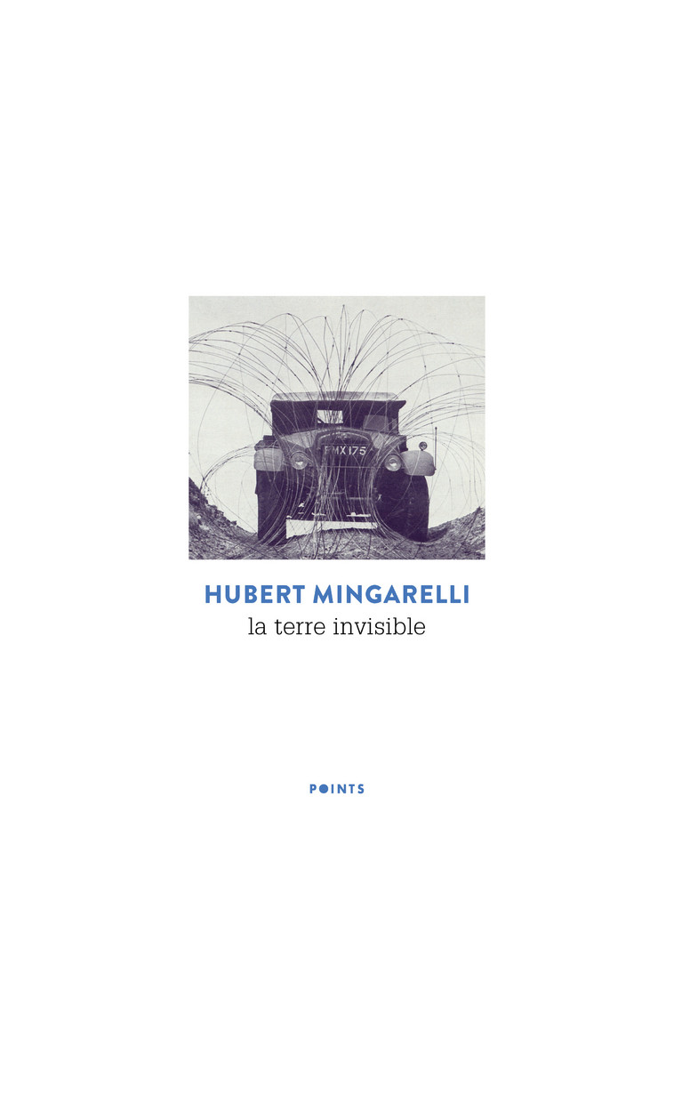 La Terre invisible - Hubert Mingarelli - POINTS