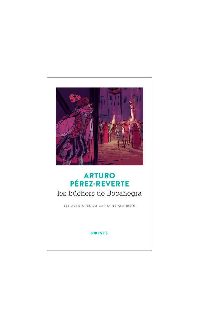 Les Bûchers de Bocanegra, tome 2  (T2 ) -  Arturo Pérez-Reverte - POINTS