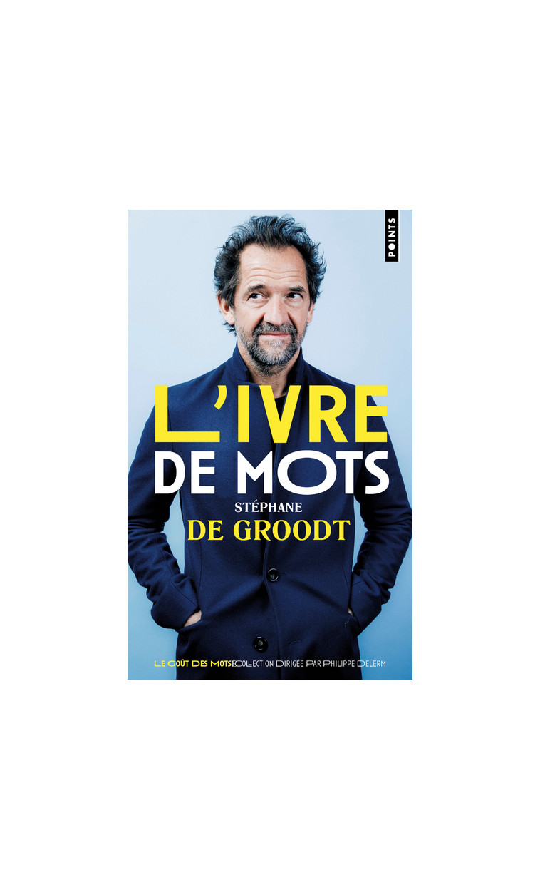 L'Ivre de mots - Stéphane De Groodt - POINTS