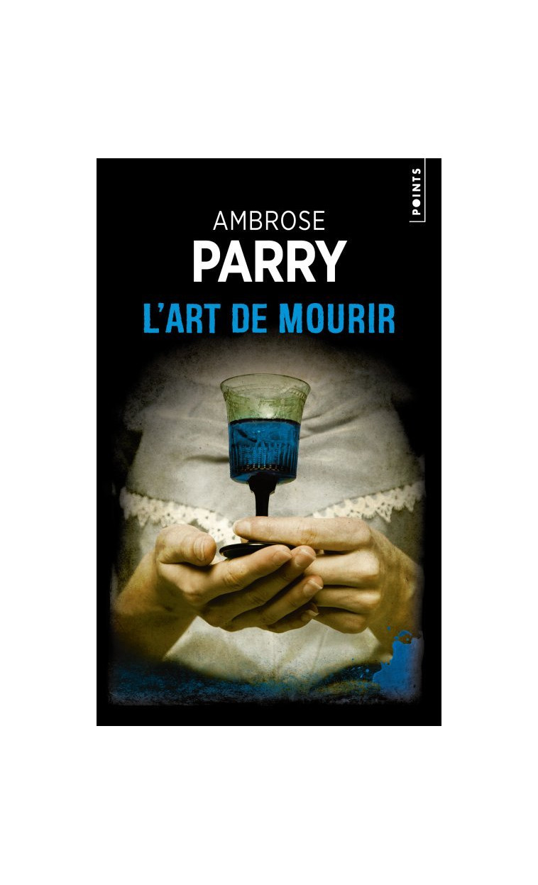 L'Art de mourir - Ambrose Parry - POINTS