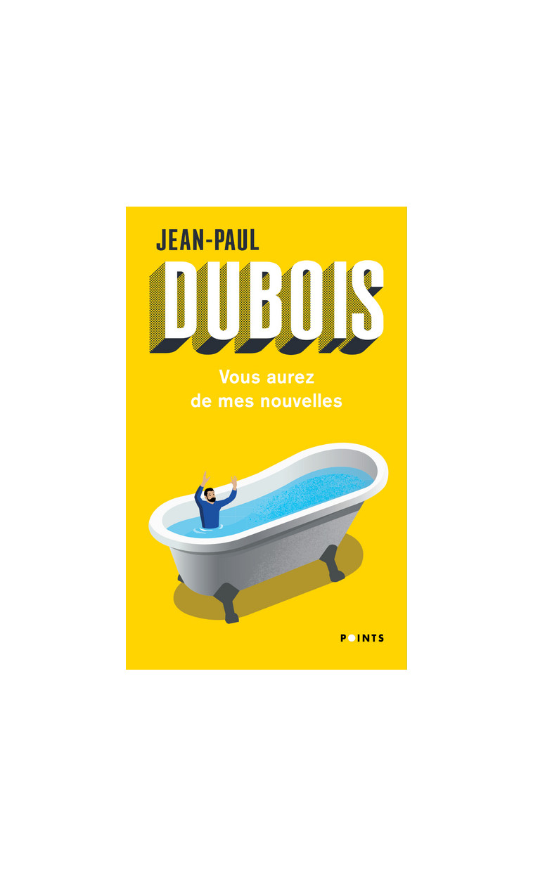 Vous aurez de mes nouvelles - Jean-Paul Dubois - POINTS