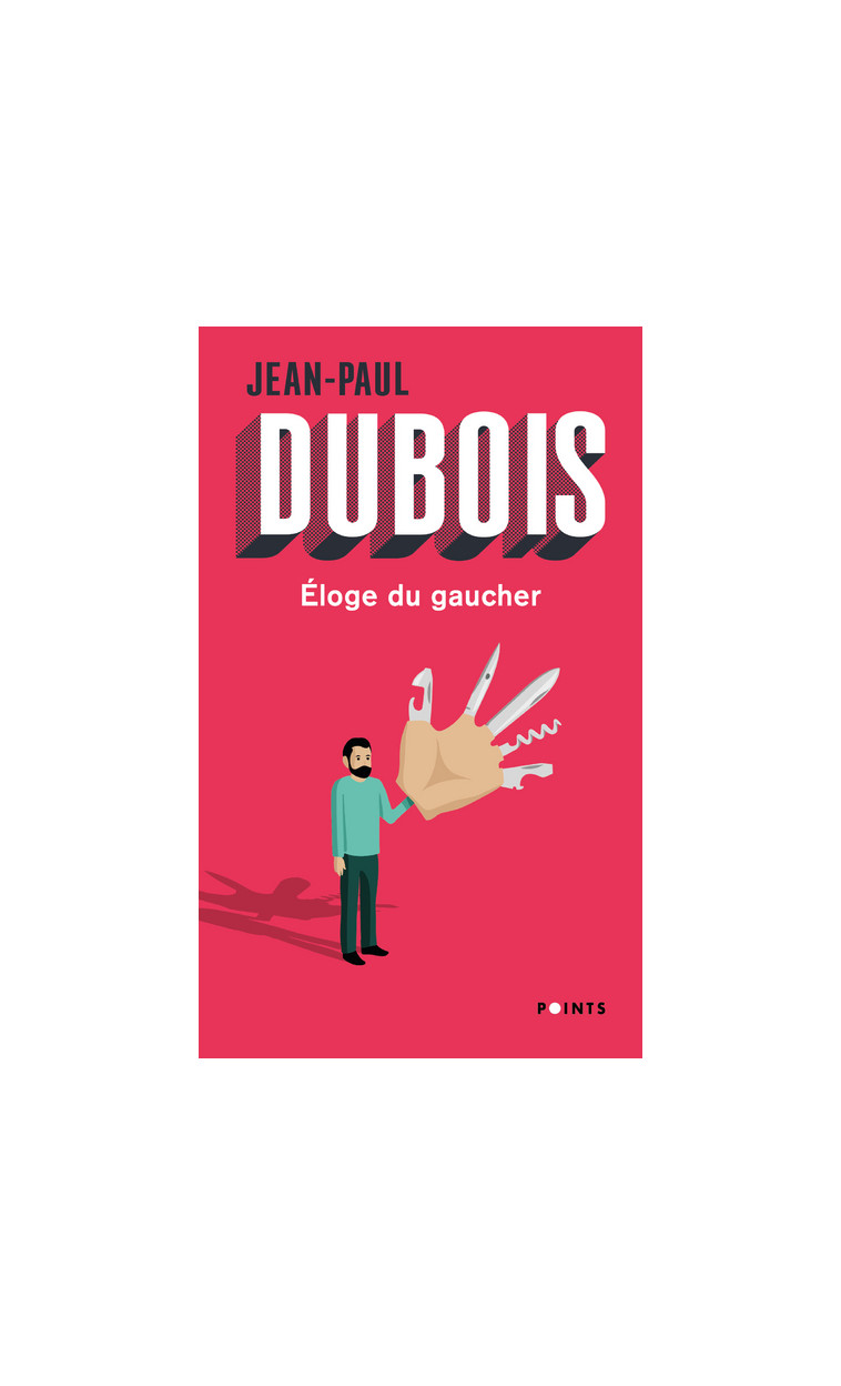 Éloge du gaucher - Jean-Paul Dubois - POINTS