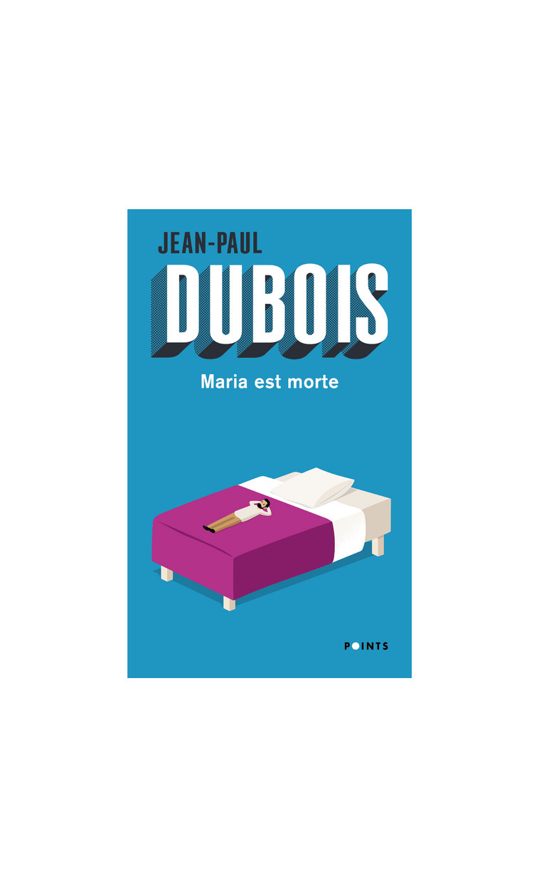 Maria est morte - Jean-Paul Dubois - POINTS