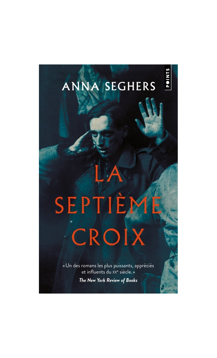 La Septième Croix - Anna Seghers - POINTS