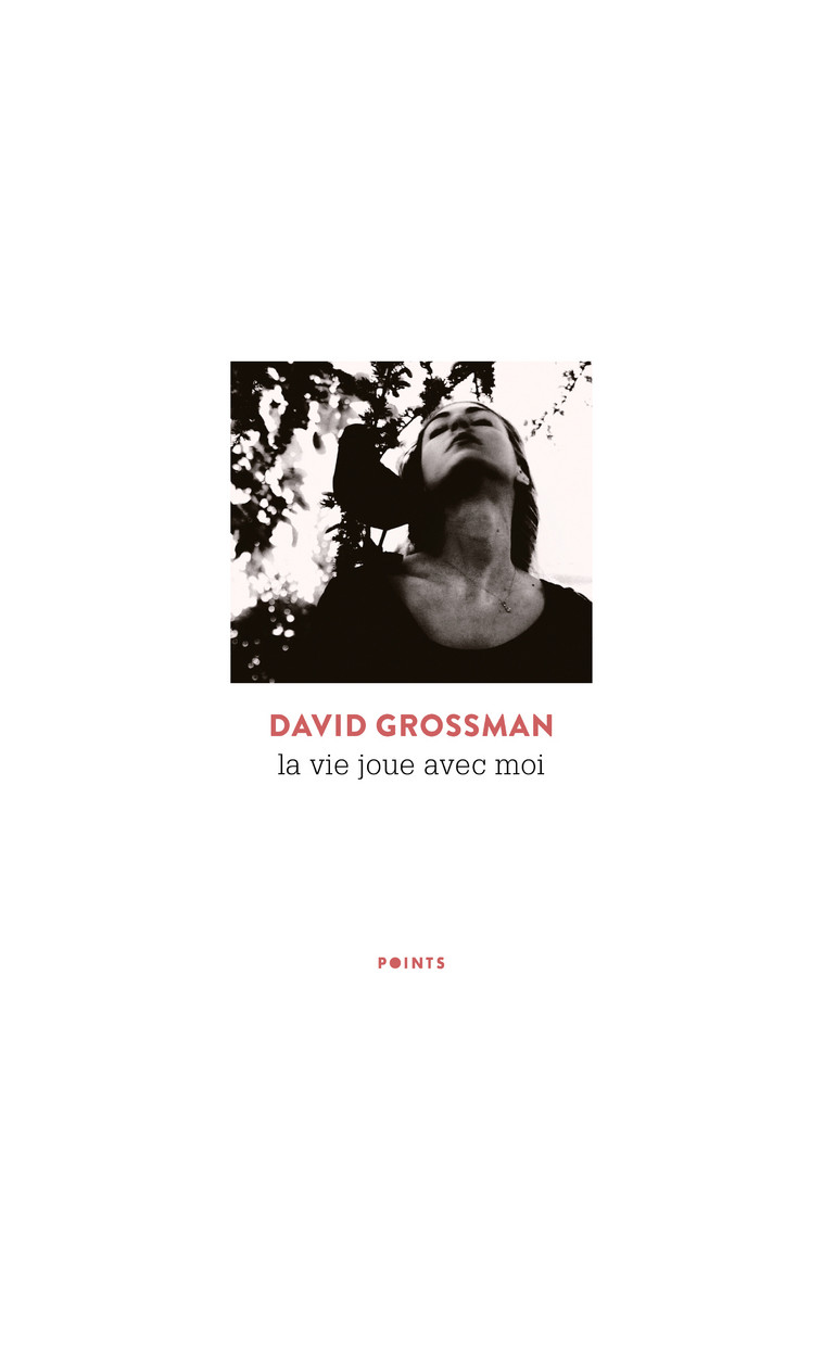 La Vie joue avec moi - David Grossman - POINTS