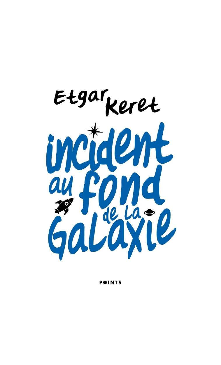 Incident au fond de la galaxie - Etgar Keret - POINTS