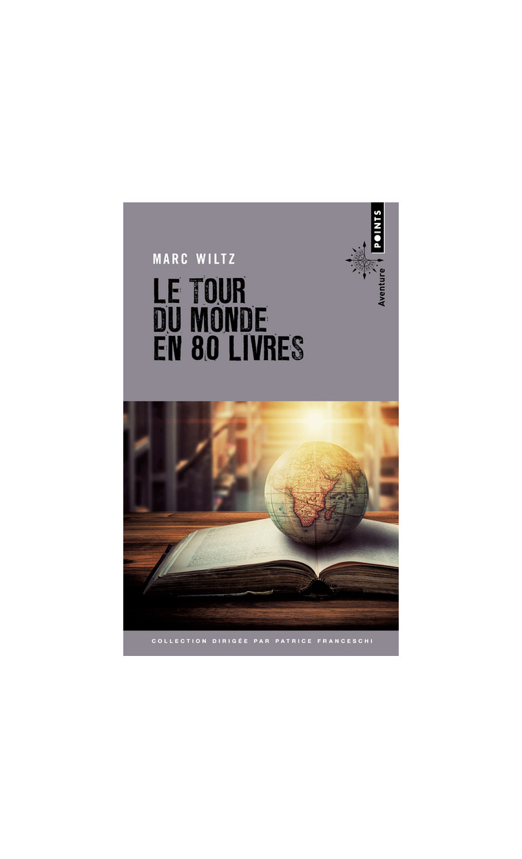 Le Tour du monde en 80 livres - Marc Wiltz - POINTS