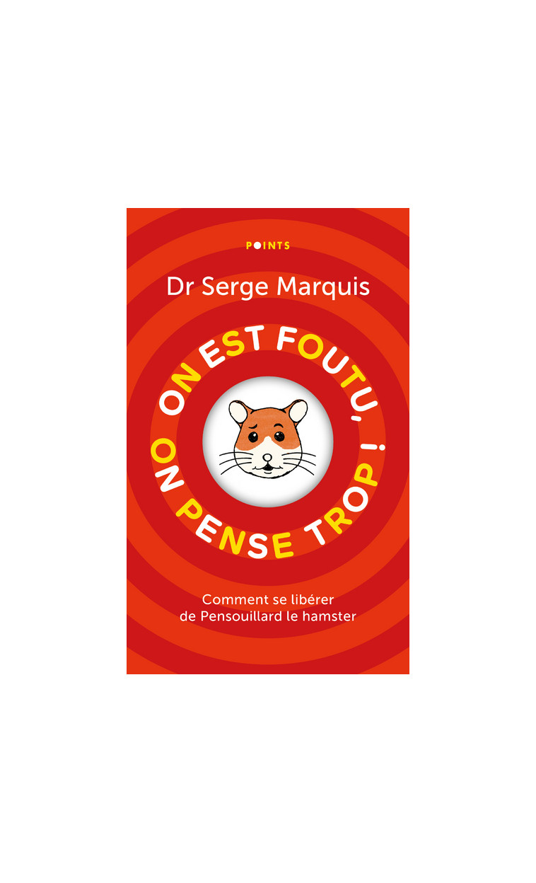 On est foutu, on pense trop ! - Serge Marquis - POINTS