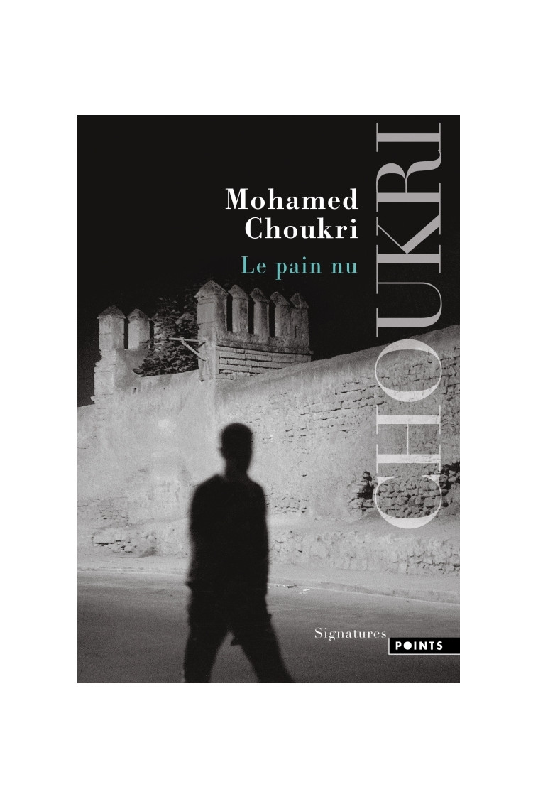 Le Pain nu - Mohamed Choukri - POINTS