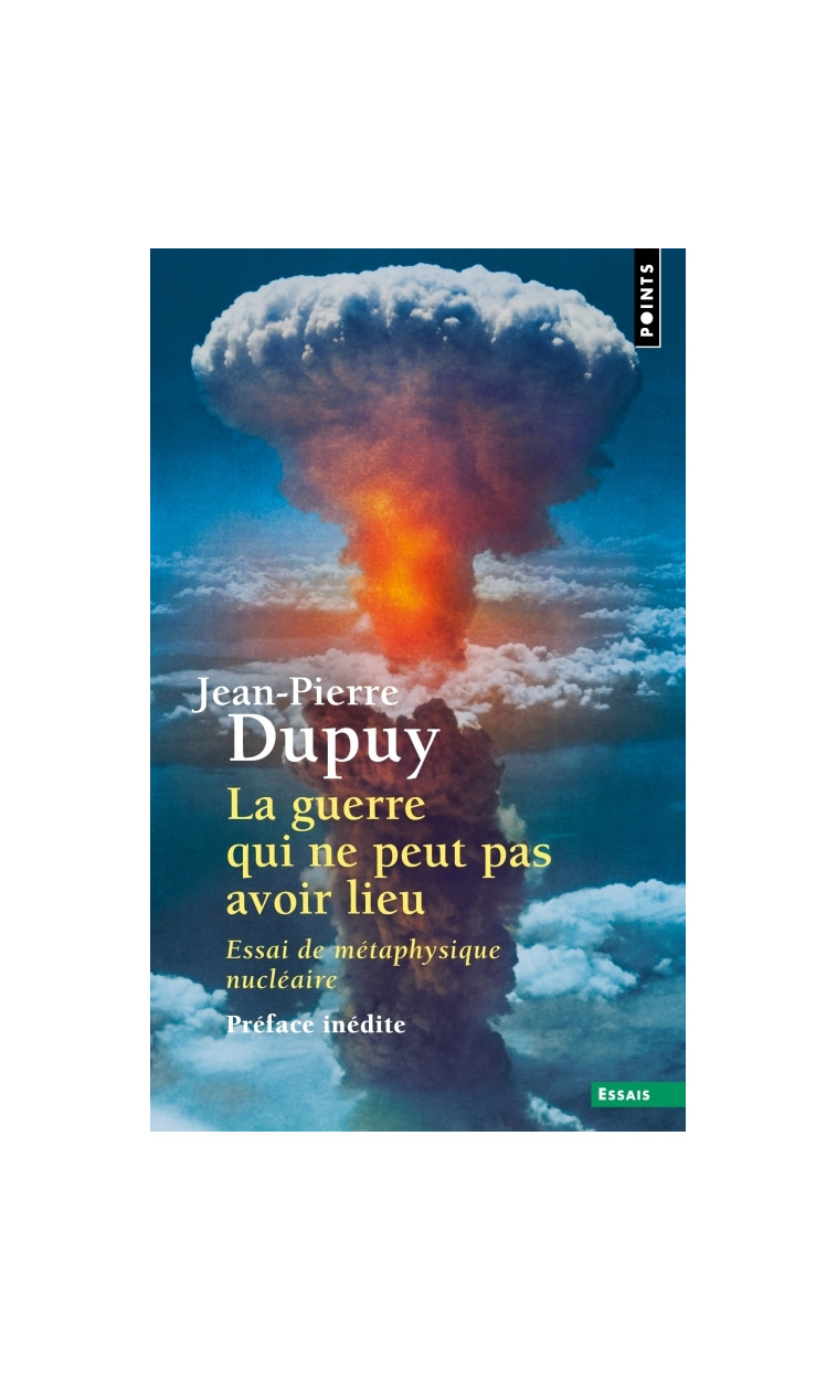 La Guerre qui ne peut pas avoir lieu - Jean-Pierre Dupuy - POINTS