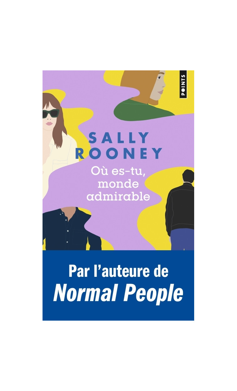 Où es-tu, monde admirable - Sally Rooney - POINTS