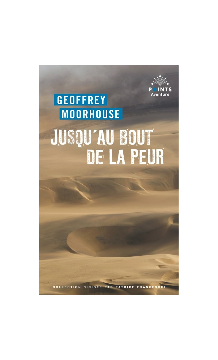 Jusqu'au bout de la peur - Geoffrey Moorhouse - POINTS