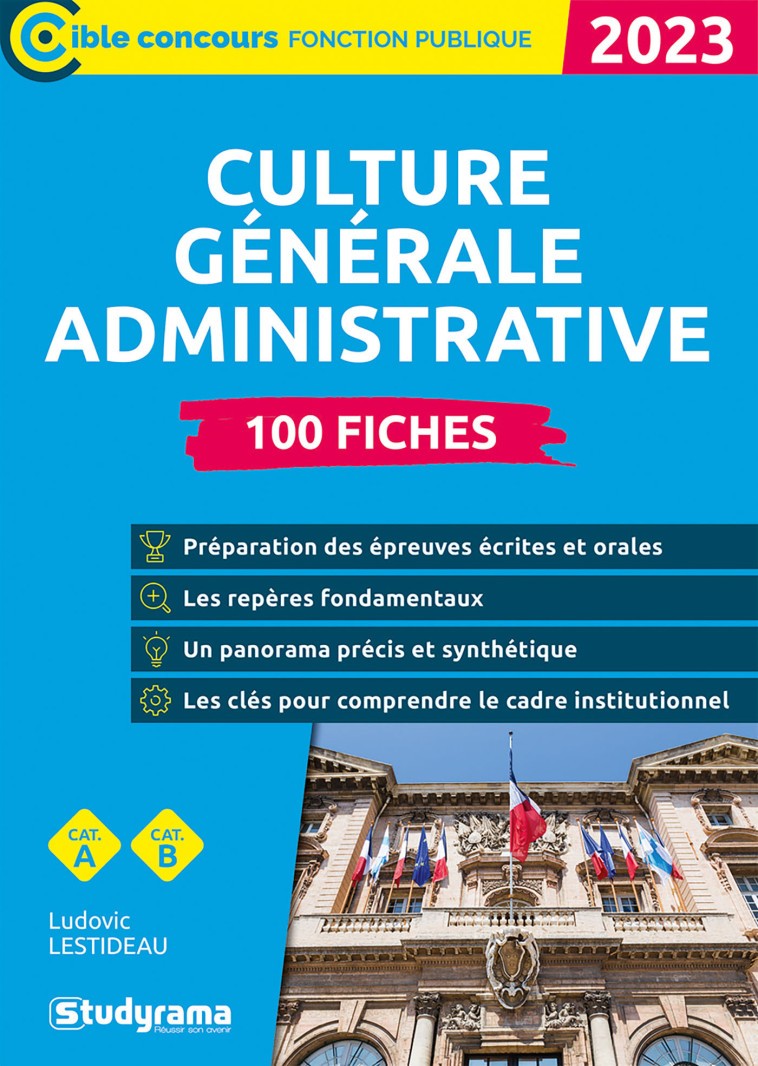 Culture générale administrative – 100 fiches (Catégories A et B – Édition 2023) - Ludovic Lestideau - STUDYRAMA