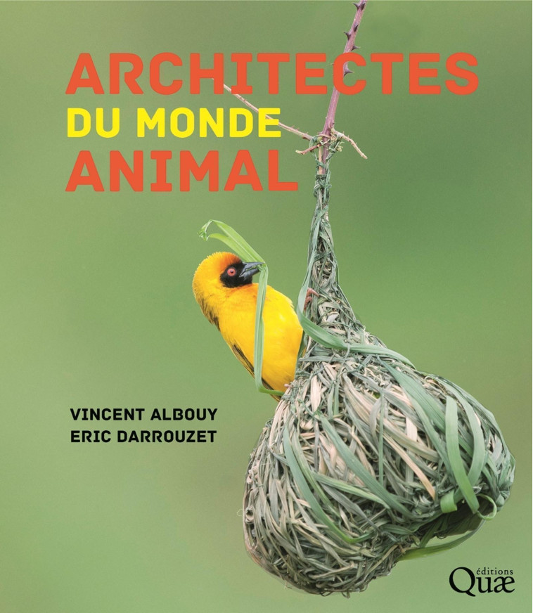 Architectes du monde animal - Éric Darrouzet - QUAE