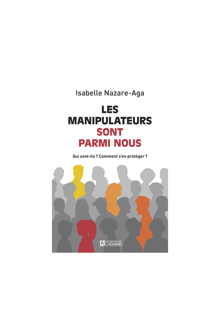 Les manipulateurs sont parmi nous - Isabelle Nazare-Aga - DE L HOMME