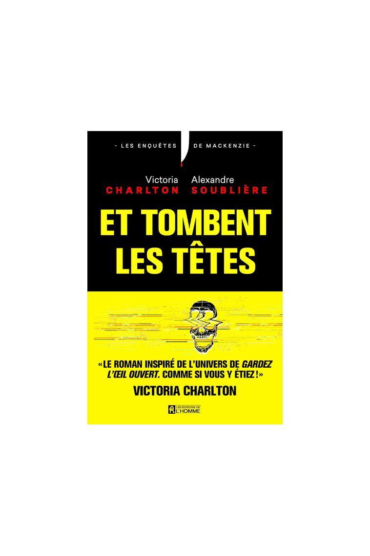 Et tombent les têtes ! - Le roman de la reine du true crime Victoria Charlton - Victoria Charlton - DE L HOMME