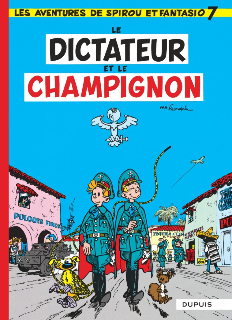 Spirou et Fantasio - Tome 7 - Le Dictateur et le champignon -  Franquin - DUPUIS