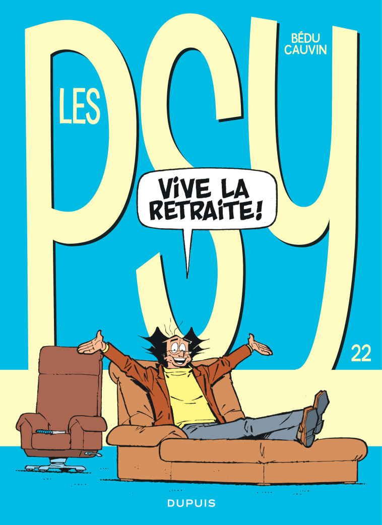 Les Psy - Tome 22 - Vive la retraite -  Cauvin - DUPUIS