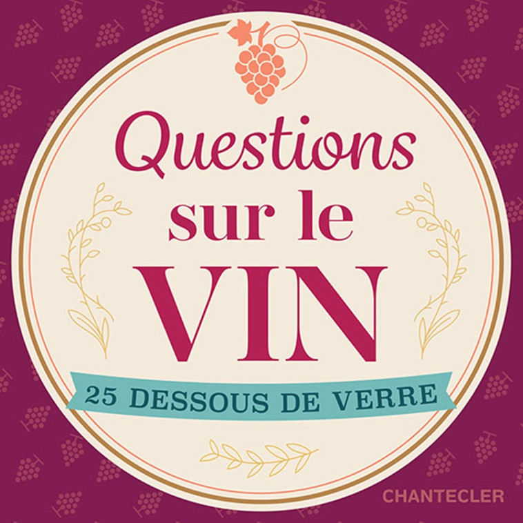 Dessous de verre - Questions sur le vin - PETRA THEISSEN, PETRA - CHANTECLER