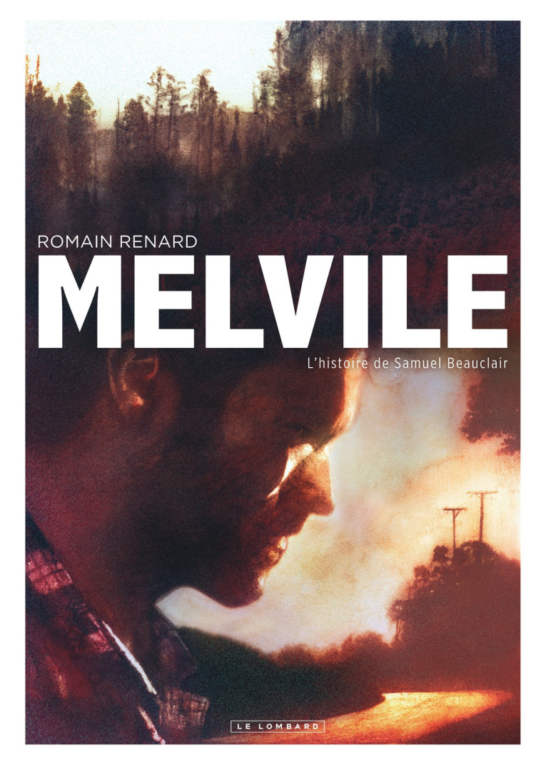 Melvile - Tome 1 - L'Histoire de Samuel Beauclair -  Renard Romain - LOMBARD