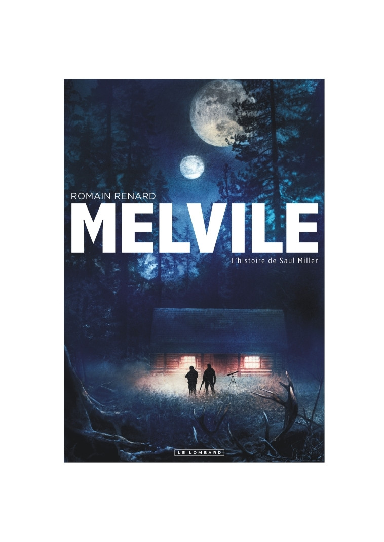 Melvile - Tome 2 - L'Histoire de Saul Miller -  Renard Romain - LOMBARD