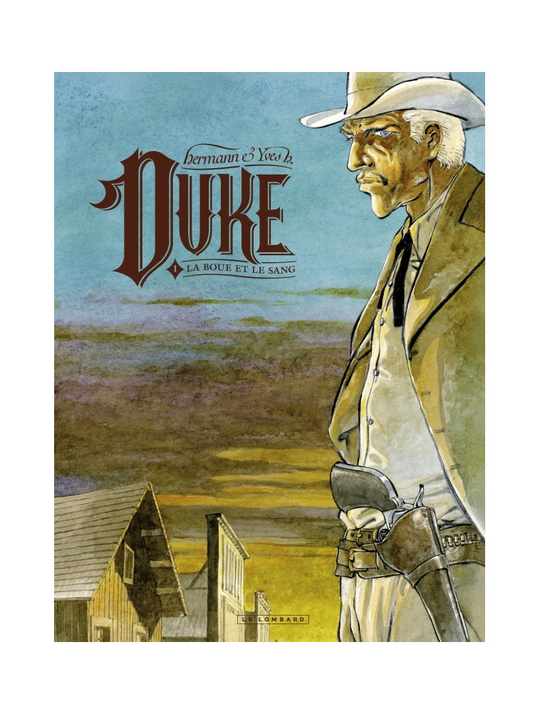 Duke - Tome 1 - La Boue et le sang -  Yves H. - LOMBARD