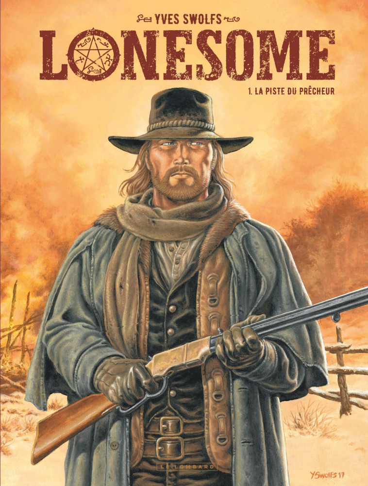 Lonesome - Tome 1 - La Piste du prêcheur -  Swolfs Yves - LOMBARD