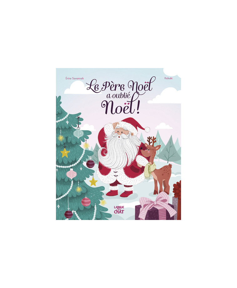 Mes fêtes préférées - Le père Noël a oublié Noël ! - Erine Savannah - LANGUE AU CHAT