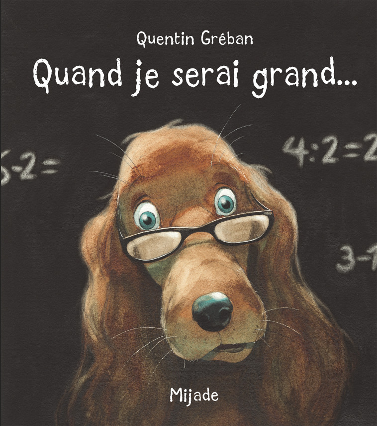 Quand je serai grand... -  Greban quentin - MIJADE