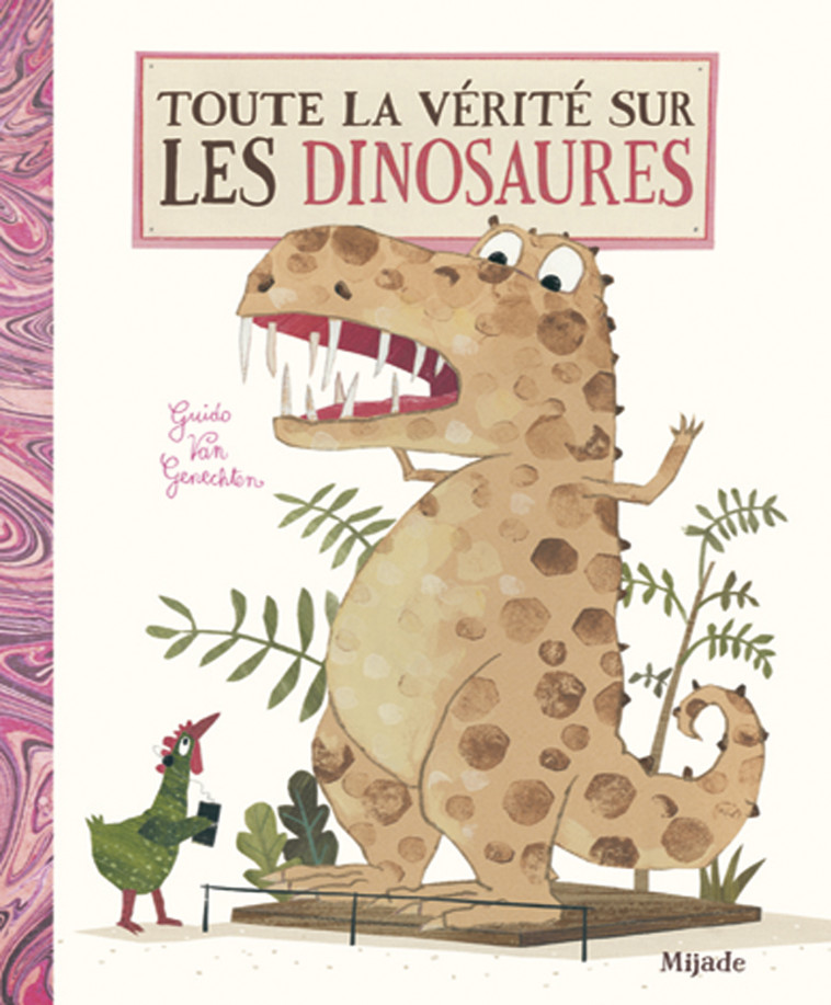 Toute la vérité sur les dinosaures -  Van genechten gui. - MIJADE